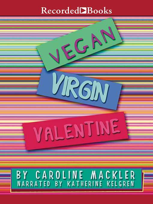 Title details for Vegan Virgin Valentine by Carolyn Mackler - Wait list